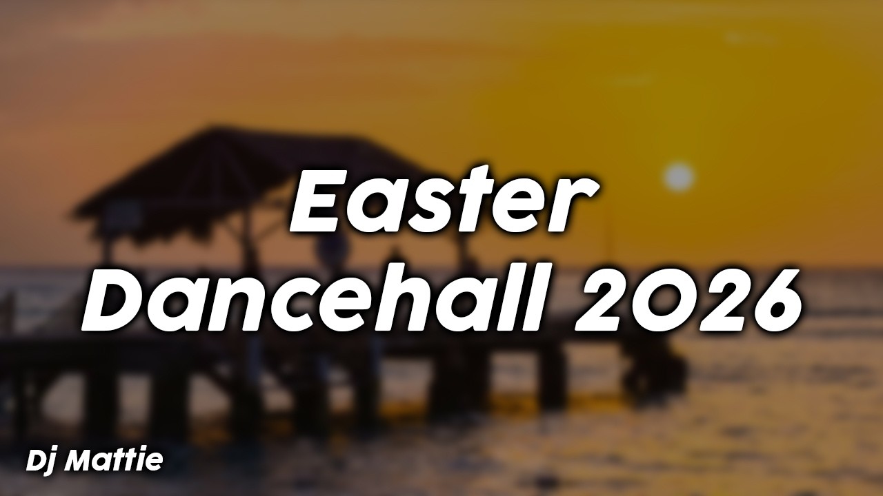 Easter Dancehall 2026 - Dj Mattie