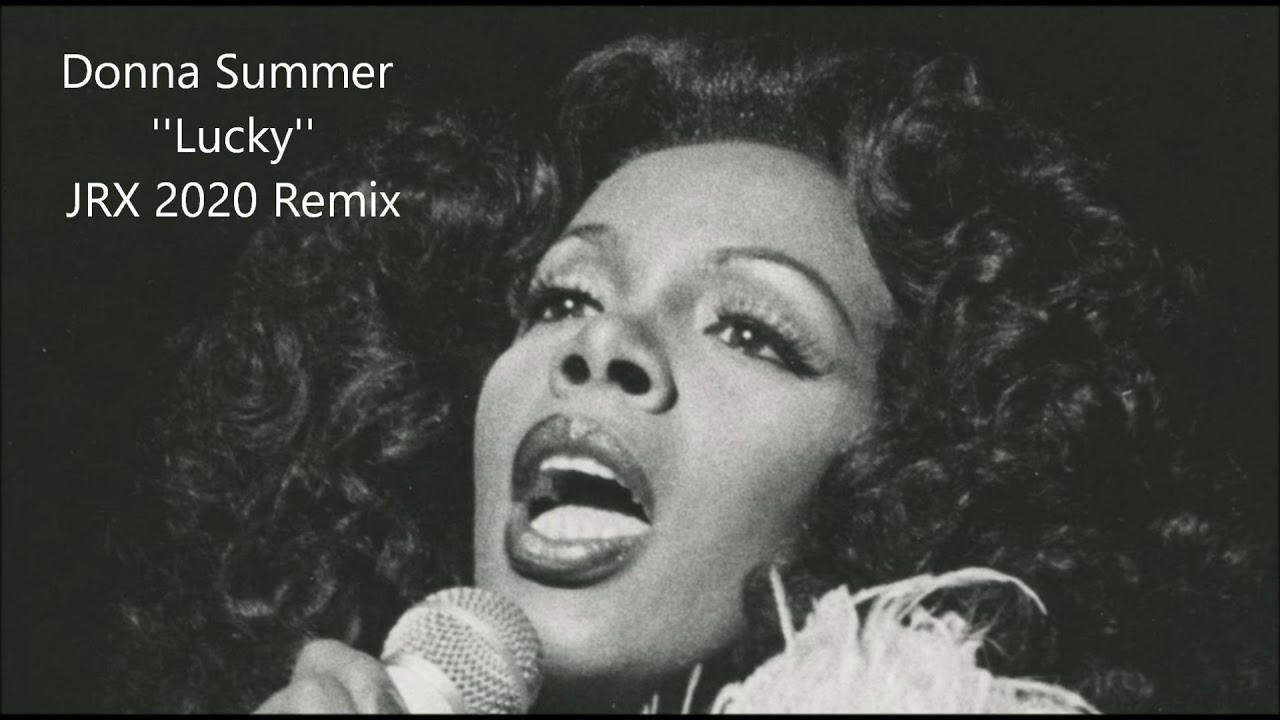 Donna Summer ''Lucky'' - JRX 2020 Remix