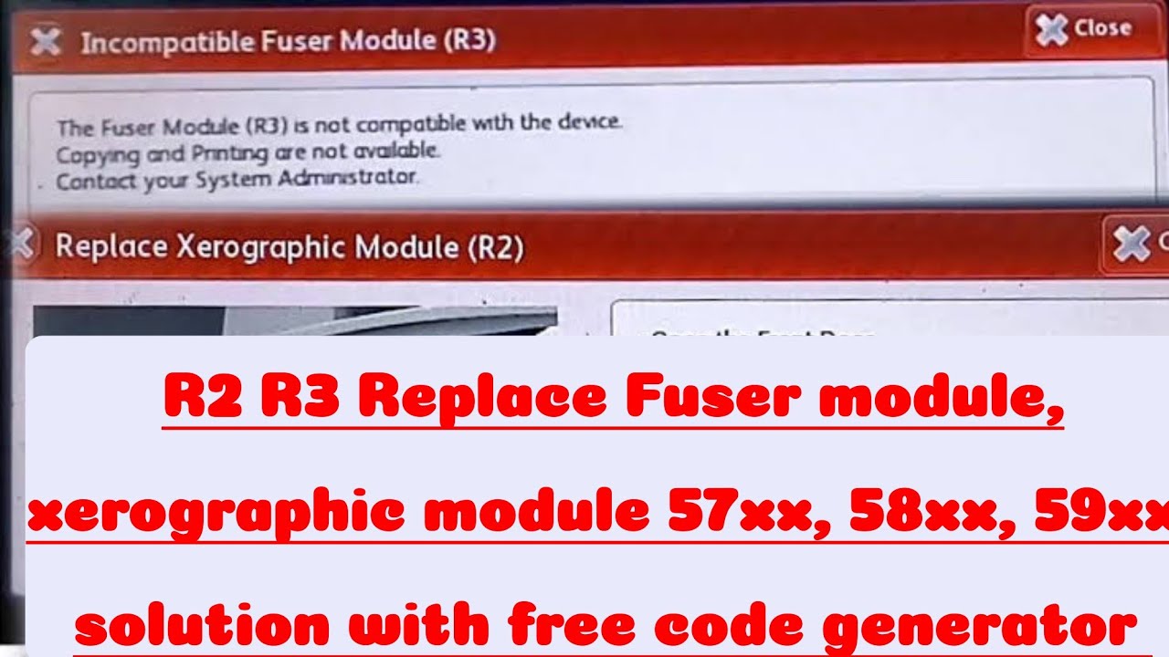replace or incompatible Fuser module, and xerographic module problem solution with fre code generate
