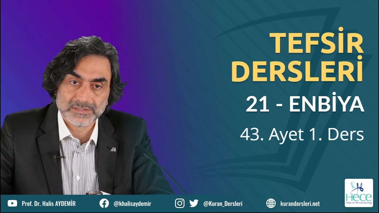 21 - ENBİYA Suresi - 43. Ayet 1. Ders - Tefsir Dersleri - 08.05.2022