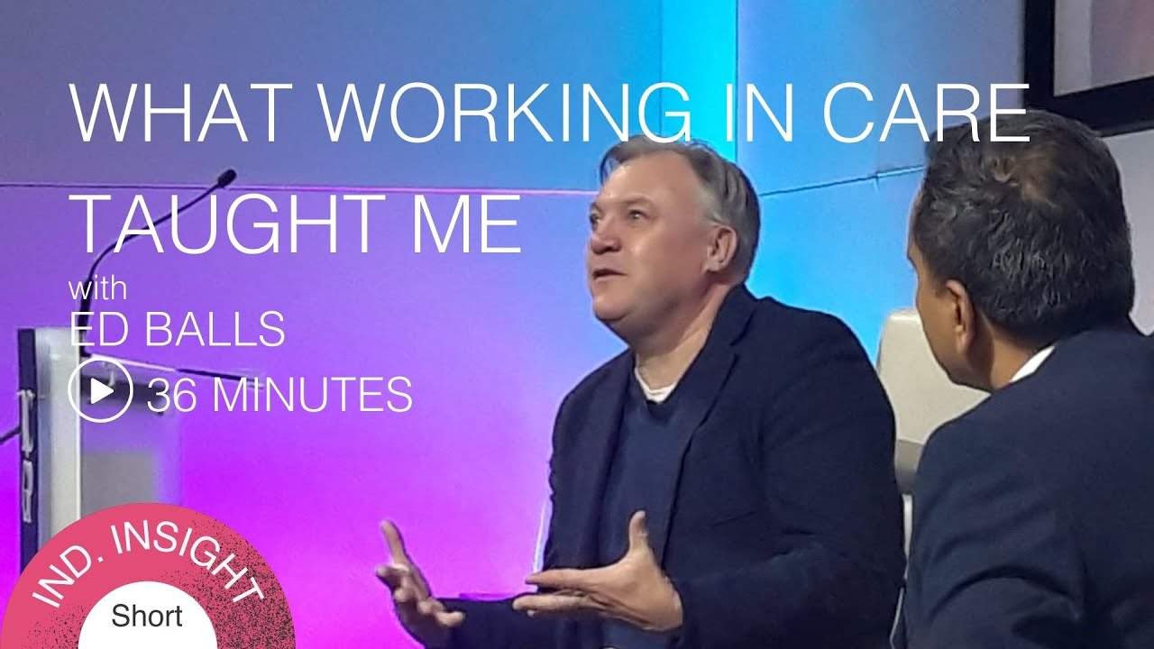 Who Cares?: What working in social care taught me | Ed Balls