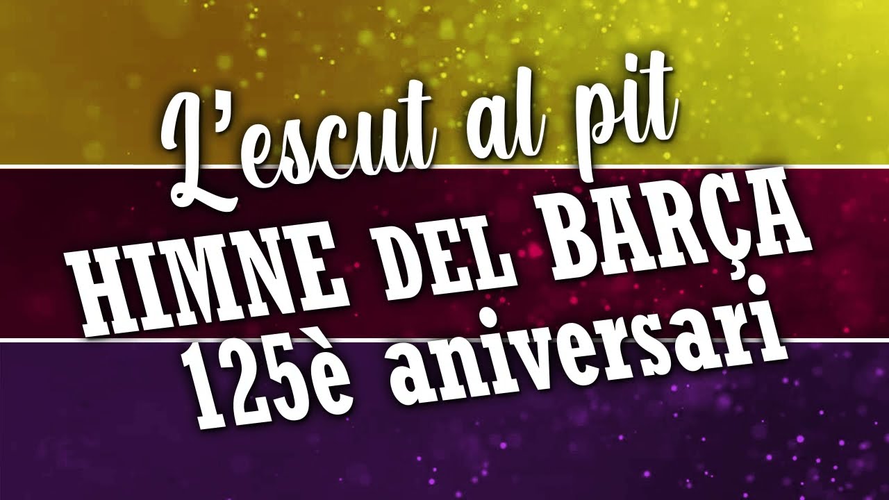 L'ESCUT AL PIT - HIMNE 125E ANIVERSARI BARÇA(💛Català/❤️Español/ 💜English LYRICS)