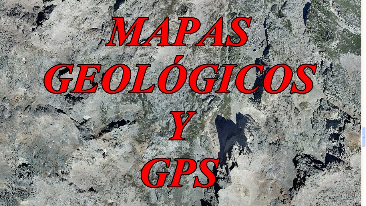 MAPAS GEOLÓGICOS Y GPS