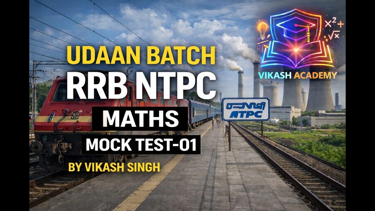 MATHS MOCK TEST-01 | RRB NTPC | UDAAN BATCH | MATHS | COMPETITIVE EXAMS | BY VIKASH SINGH
