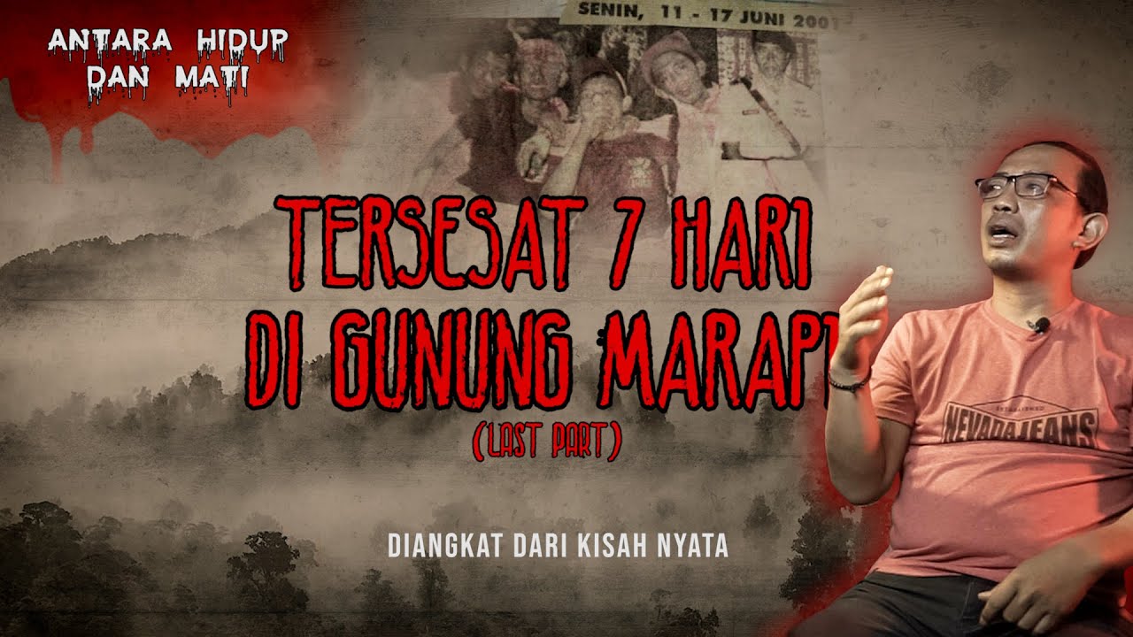 DIAMBANG HIDUP & MATI : TERSESAT 7 HARI DI GUNUNG MARAPI (2) #OMMAMAT