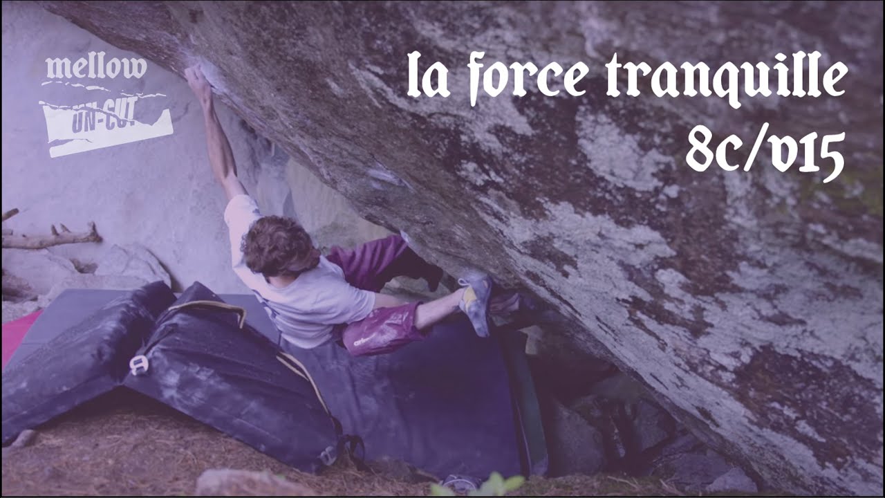 UNCUT: Clem Lechaptois - La Force Tranquille (8C/V15)