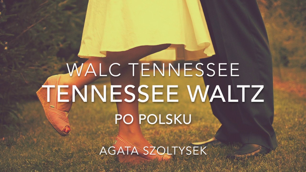 Walc Tennessee / Tennessee Waltz / po polsku