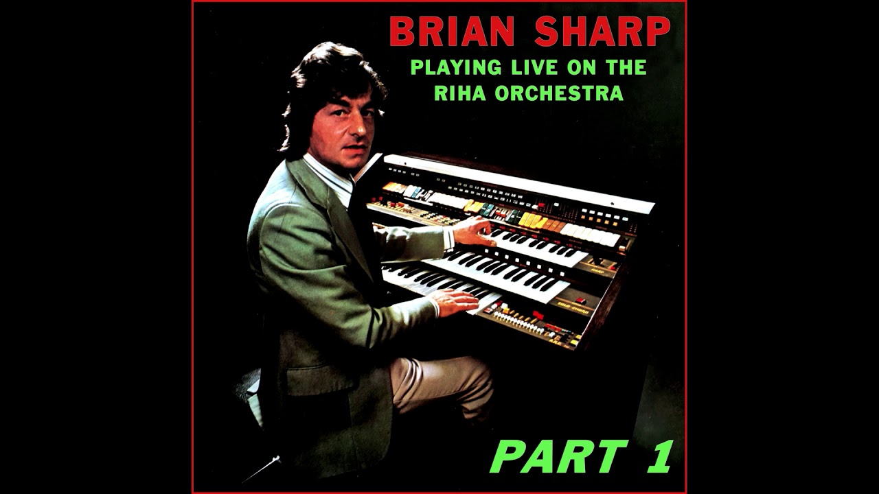 Brian Sharp Live On The Riha Orchestra Organ from 1980 Part1
