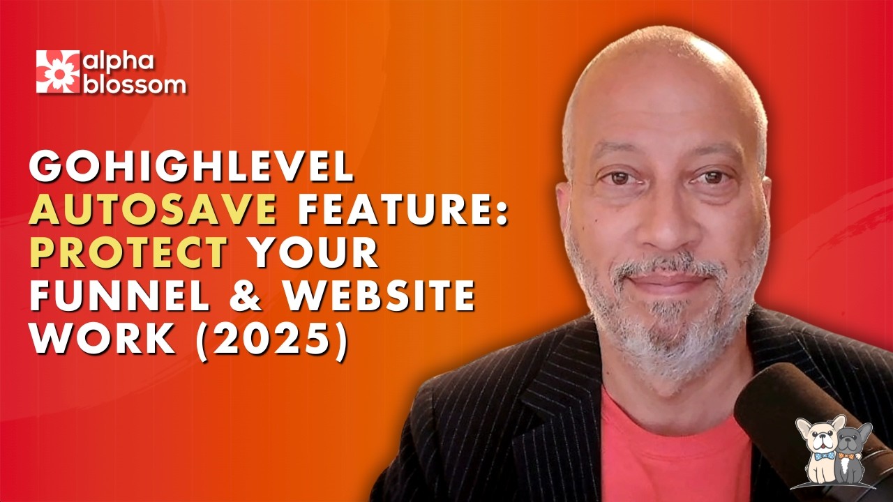 GoHighLevel AutoSave Feature: Protect Your Funnel & Website Work (2025)