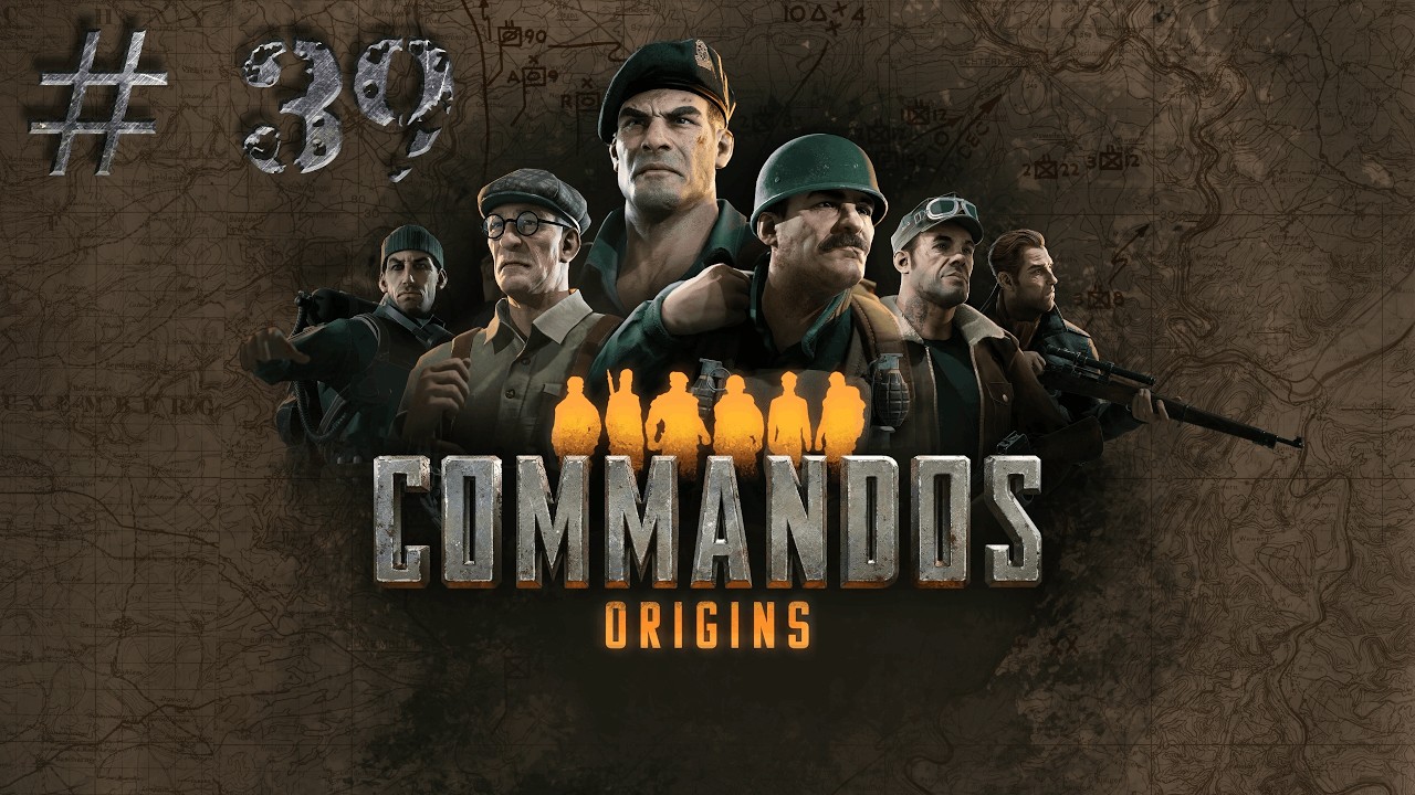 Commandos Origins #39 — Операция 