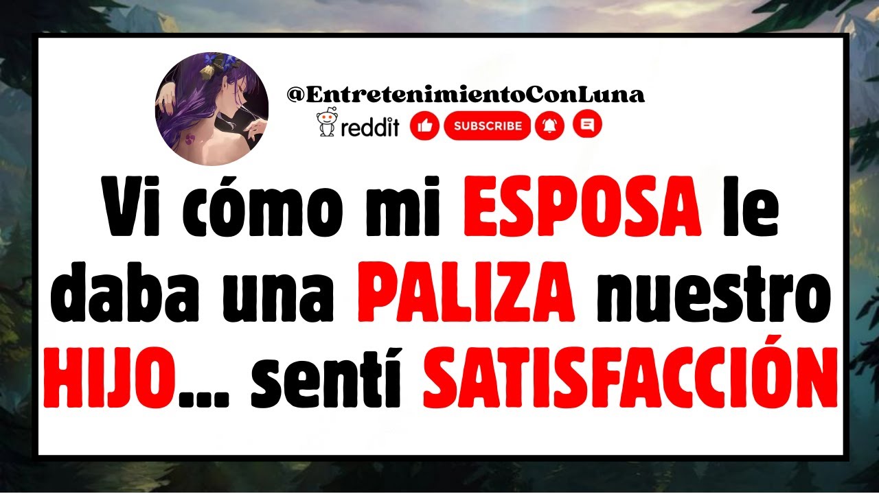 Vi cómo mi ESPOSA le daba una PALIZA nuestro HIJO... sentí SATISFACCIÓN