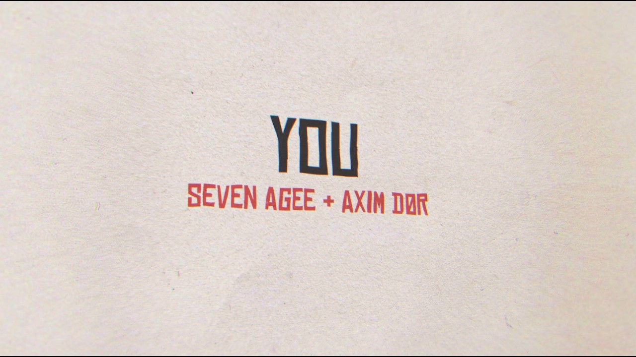 Seven Agee & Axim Dør -  You (4K Video)