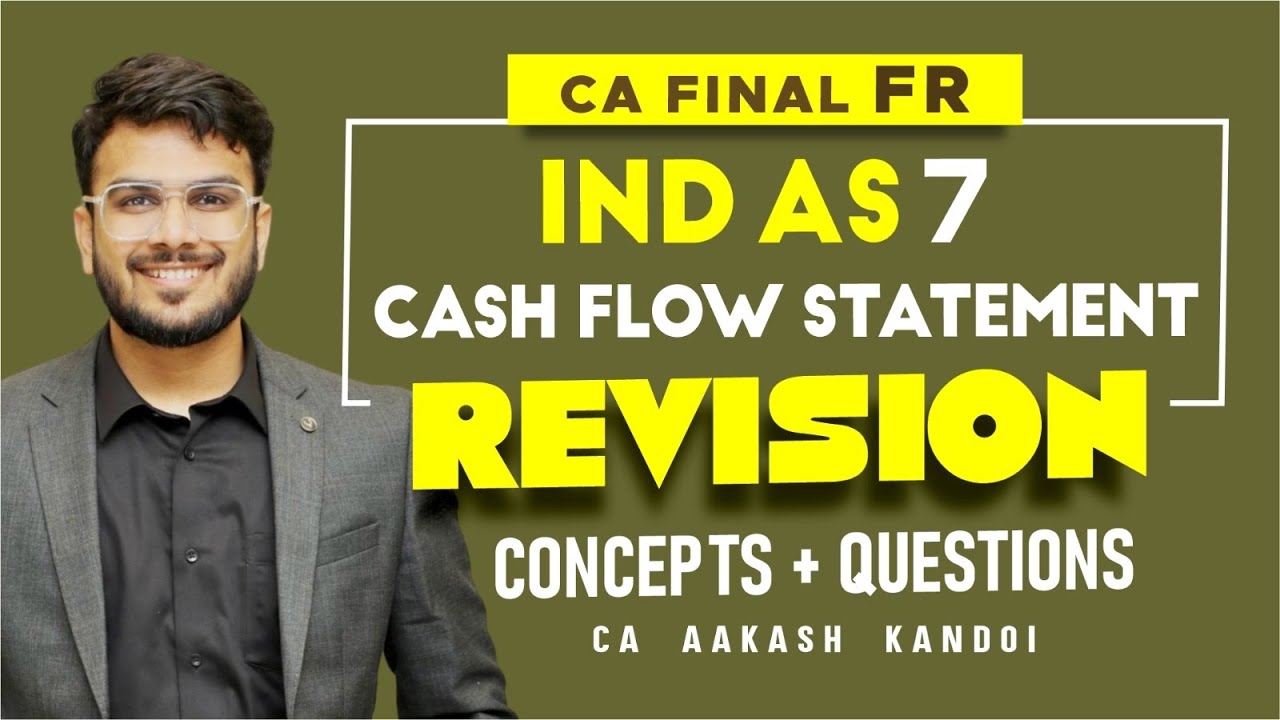 IND AS 7 Revision - Statement of Cash Flow | In Just 1 Hour | All Imp Ques |  CA Aakash Kandoi