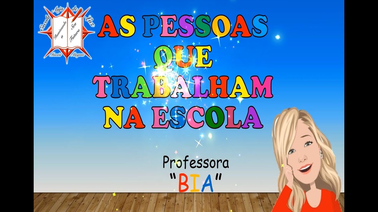 As pessoas que trabalham na escola