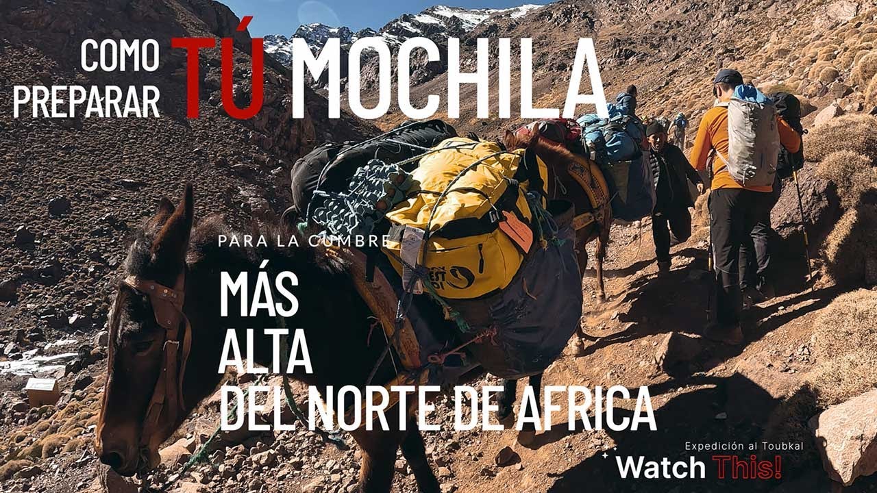 Expedición al Toubkal: Cómo preparar tu equipaje para la cumbre más alta del norte de África
