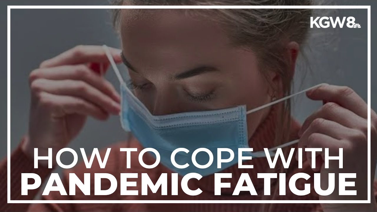 How to cope with COVID fatigue? Experts weigh in