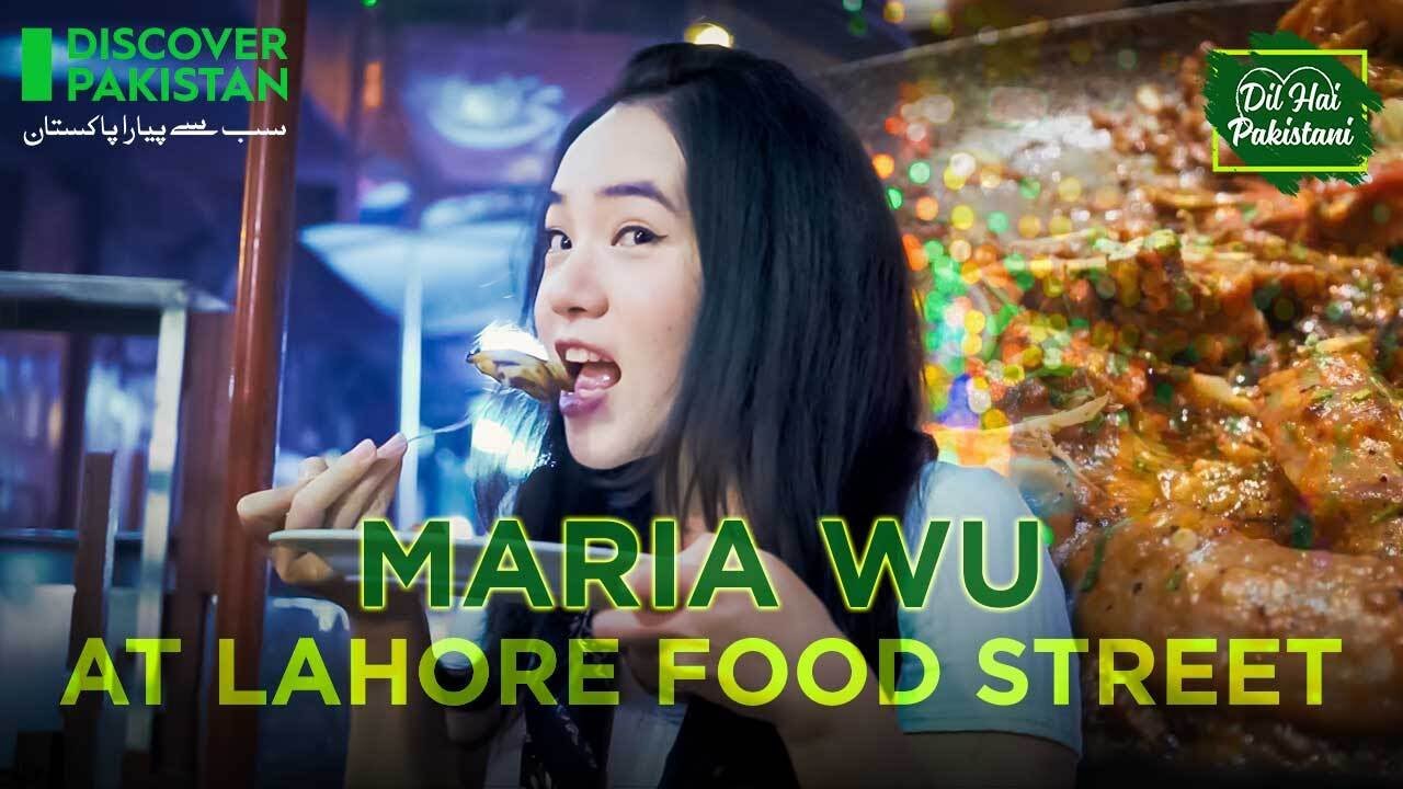Dill Hai Pakistani I Chinese Star Maria Wu Visits Lahore Street Food I Discover Pakistan TV
