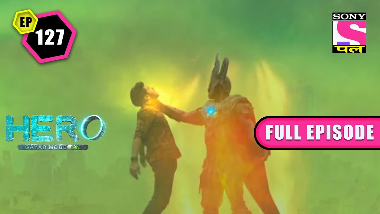Gajasur Has The Ring | Hero: Gayab Mode On- Ep 127 | Full Episode | 12 April 2022