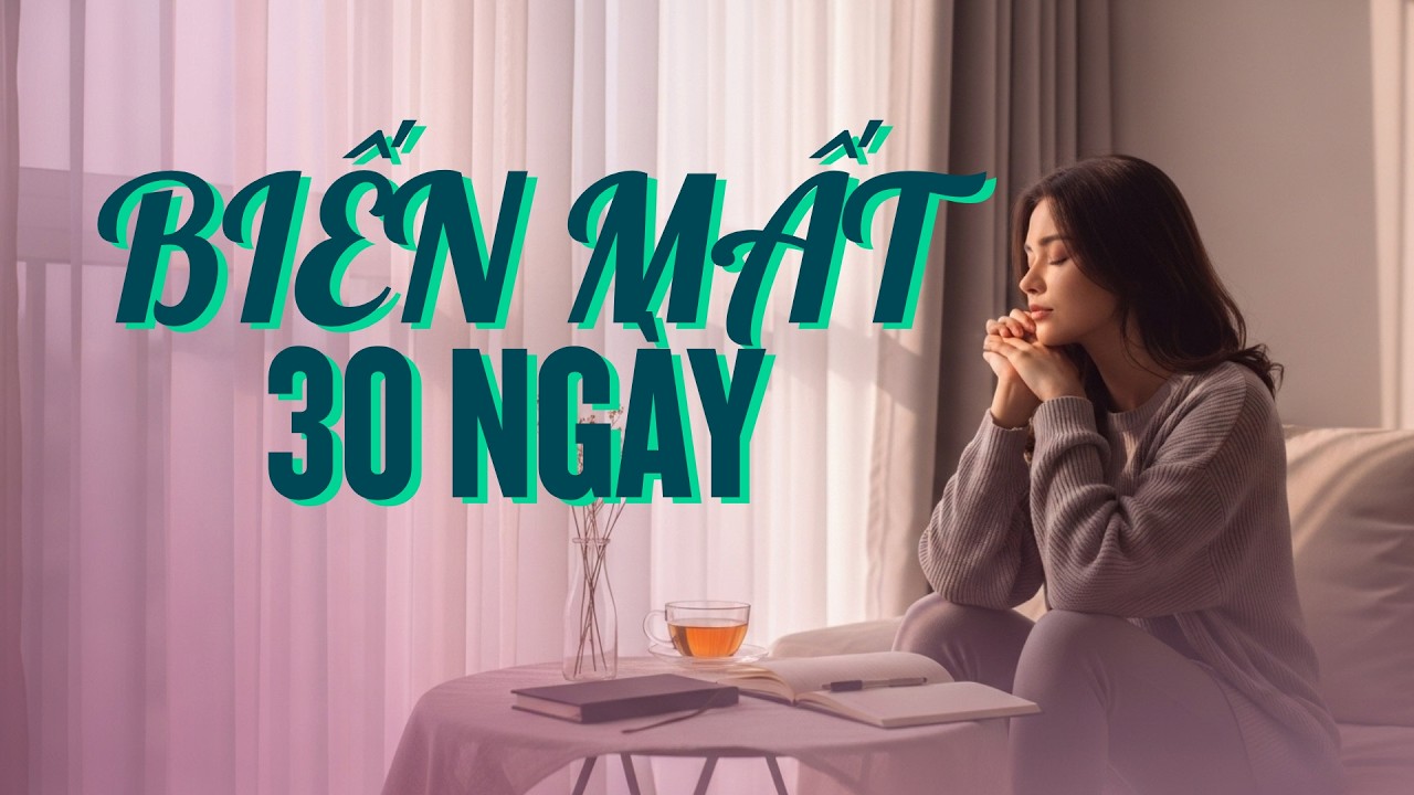 30 Ngày Thay Đổi Bản Thân - Tập Trung Vào Mình Và Trở Thành Người Mới | Sống tích cực mỗi ngày
