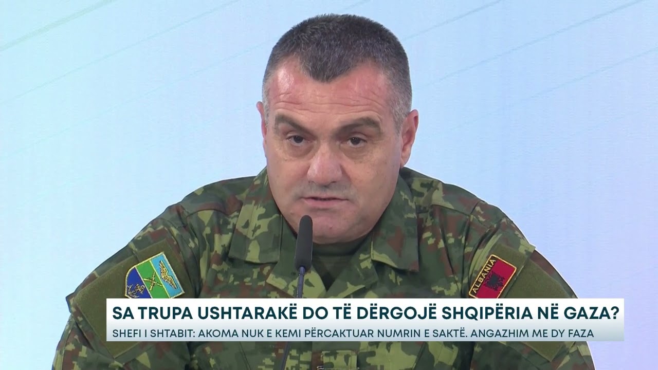Sa trupa ushtarakë do të dërgojë Shqipëria në Gaza? - Shefi i Shtabit: Akoma nuk e kemi përcaktuar..