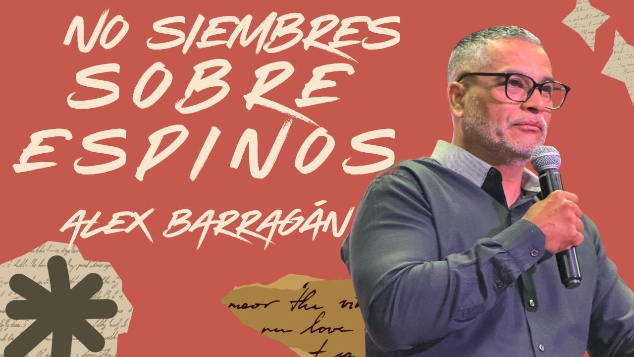 🔴EN VIVO -  No siembres sobre espinos - Alex Barragán