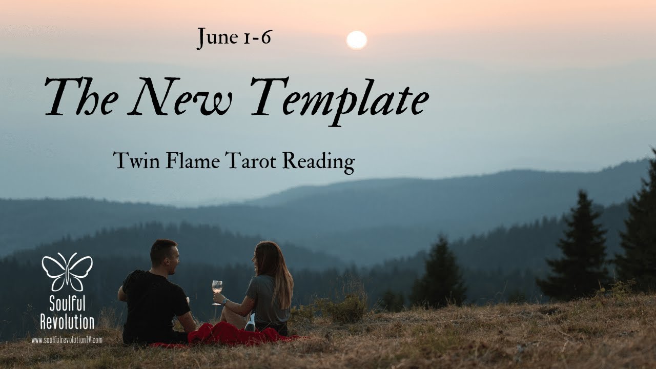 Twin Flame UPDATE: A New Template *Tarot Reading* June 1-6
