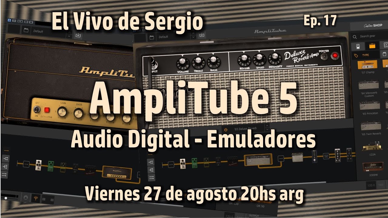 Guitarra Audio Digital AmpliTube 5 - El Vivo de Sergio Ep17