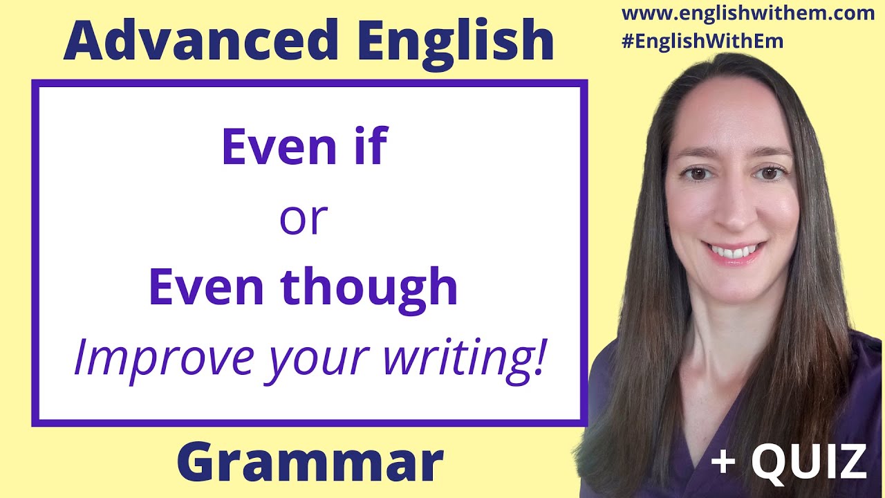 EVEN IF or EVEN THOUGH - Advanced English Grammar