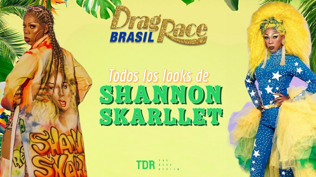 Todos los Looks de Shannon Skarllet en Drag Race Brasil 🇧🇷👑 #DragRace