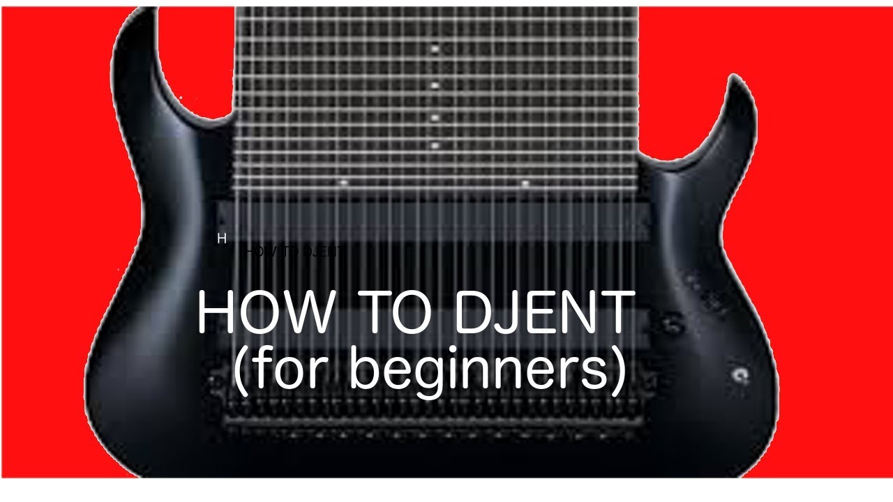 How to Djent (for beginners)