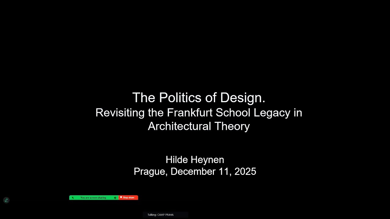 Hilde Heynen: The Politics of Design. Revisiting the Frankfurt School Legacy in Architectural Theory