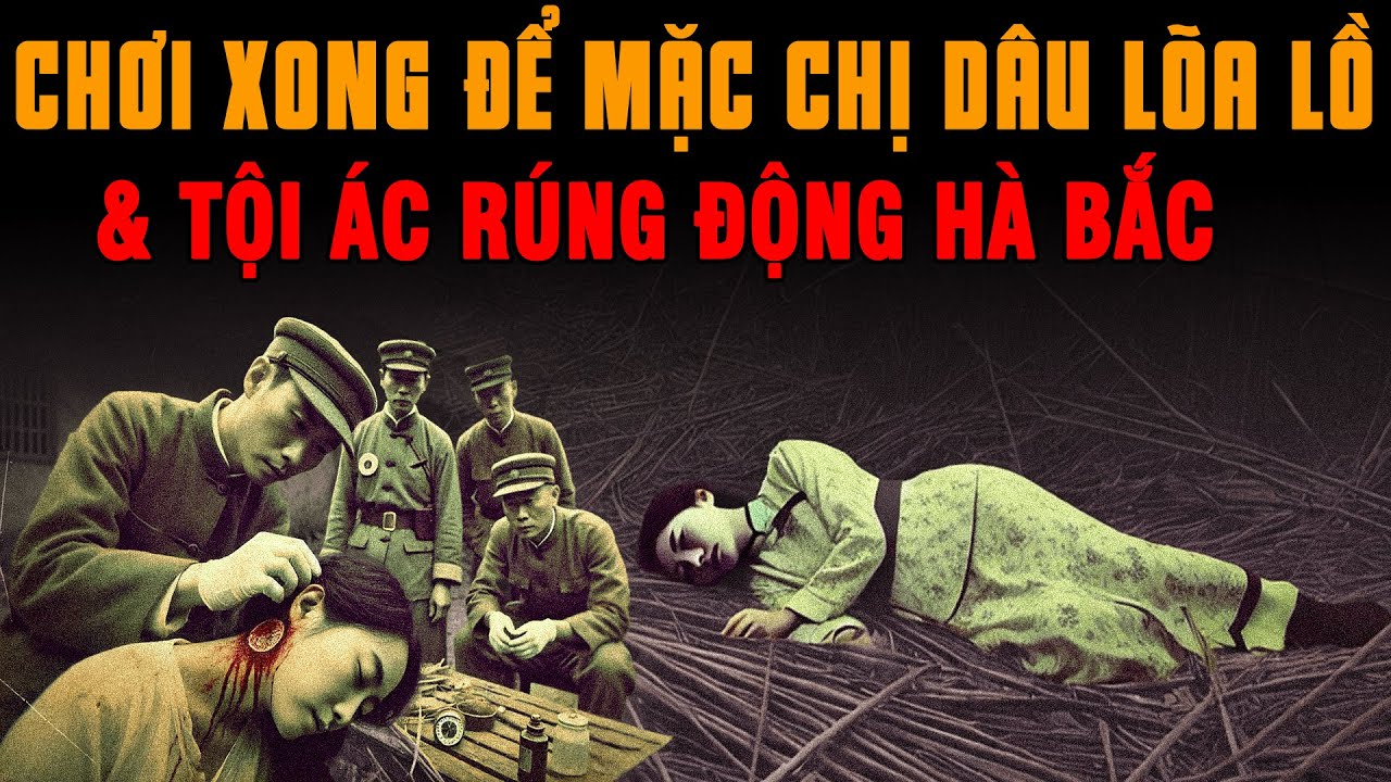 Kỳ Án Trung Quốc: CHƠI XONG ĐỂ MẶC CHỊ DÂU LÕA LỒ Ở ĐẦM LAU Tội Ác Rúng Động Hà Bắc #giaimakyan