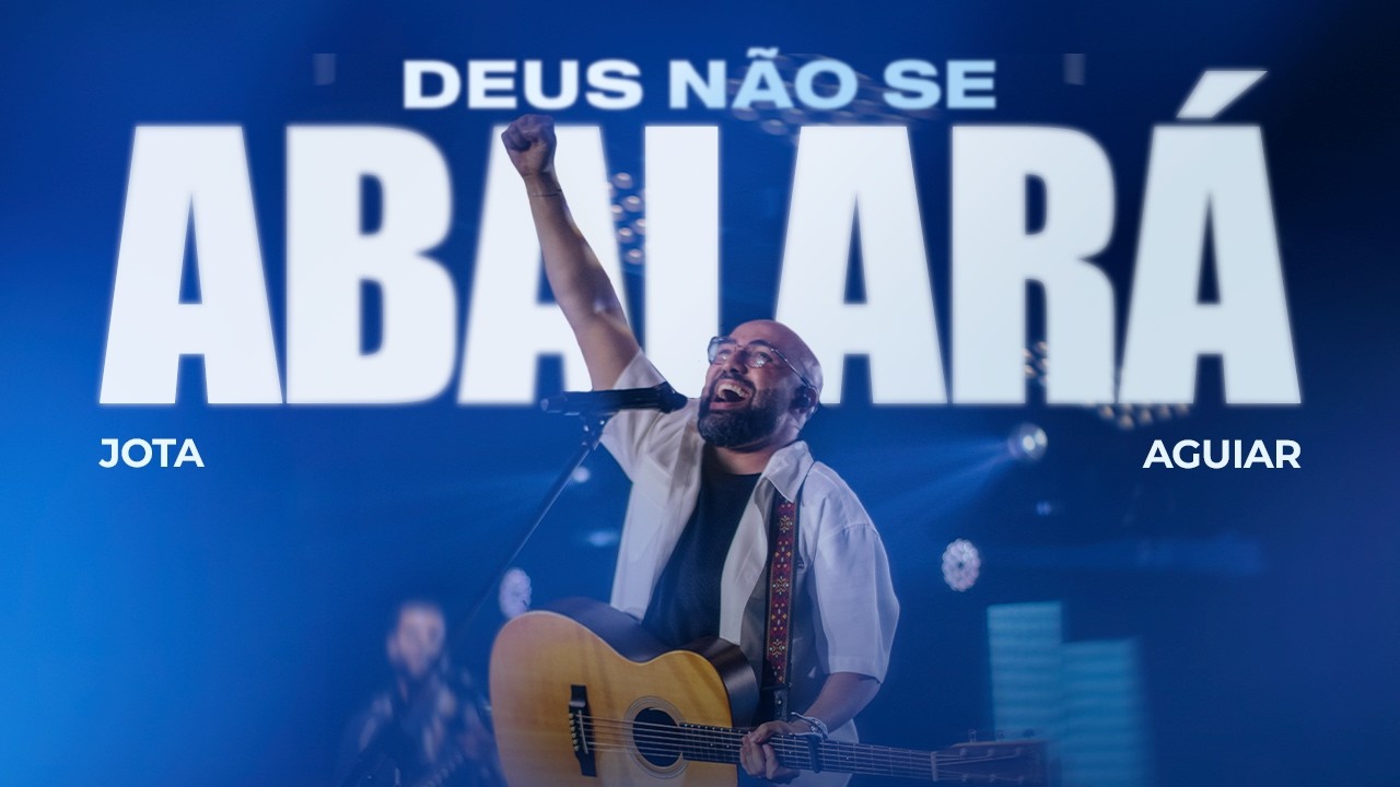 Deus N&atilde;o Se Abalar&aacute; | Jota Aguiar (Ao Vivo)
