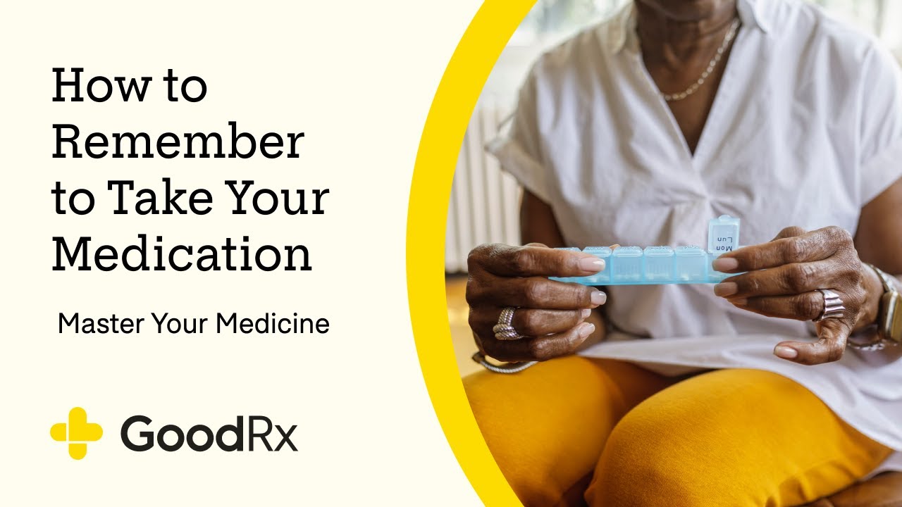 Ways to Remember to Take Your Medication | GoodRx