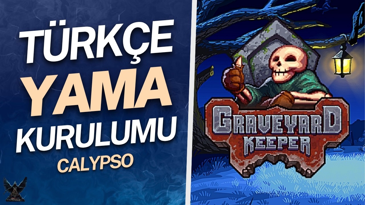 Graveyard Keeper T&uuml;rk&ccedil;e Yama ve Kurulumu | 2026
