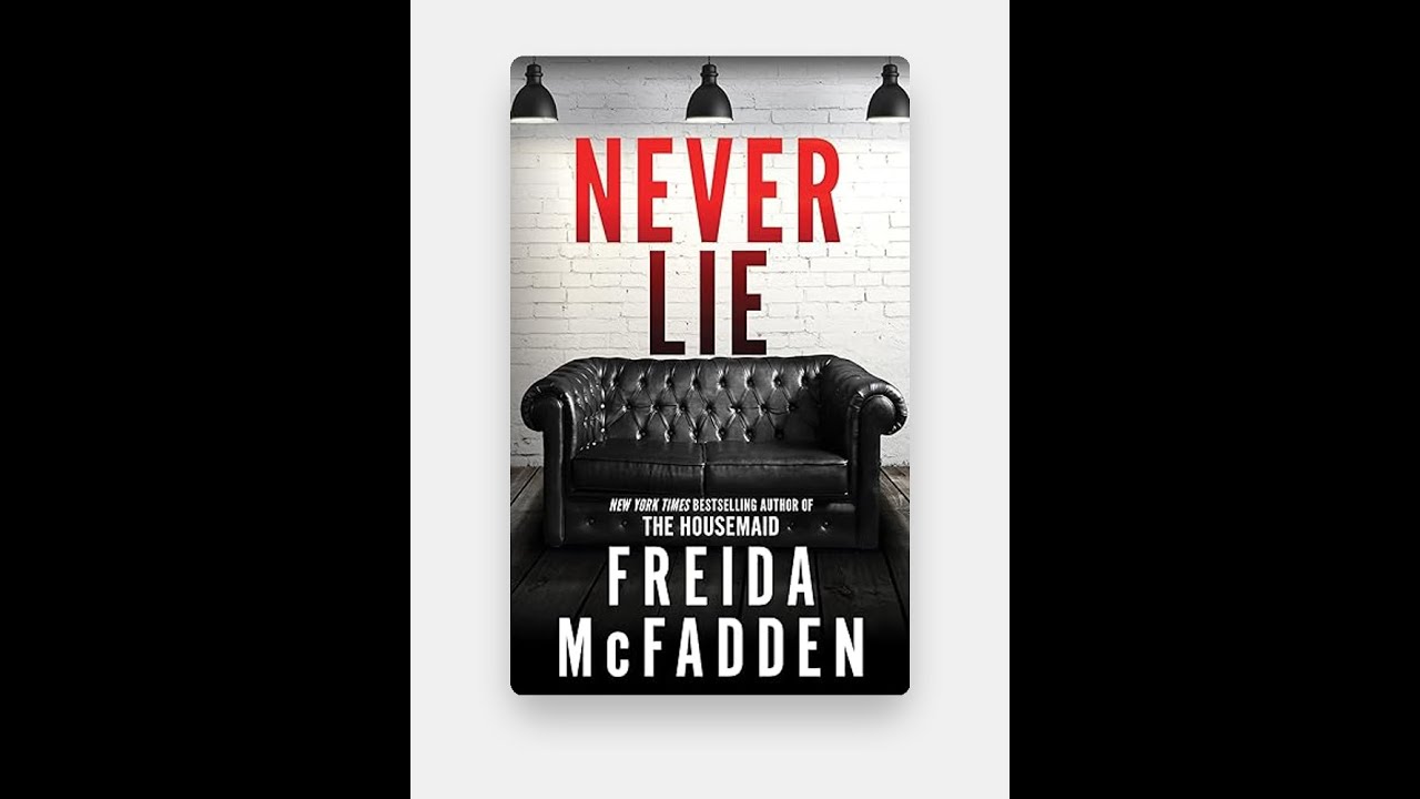 Never Lie by Freida McFadden - 4.1 on Goodreads - Review by Cora Harrison