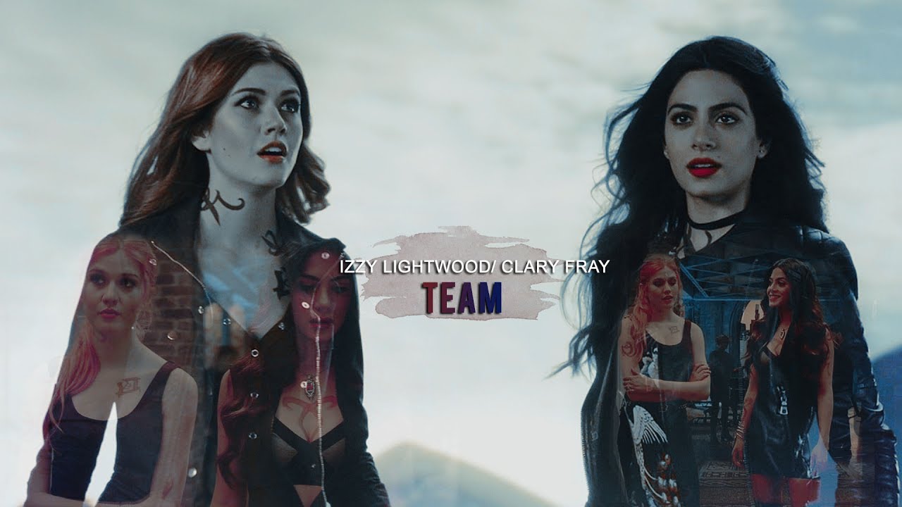 Isabelle Lightwood/ Clary Fray|| ● Team●