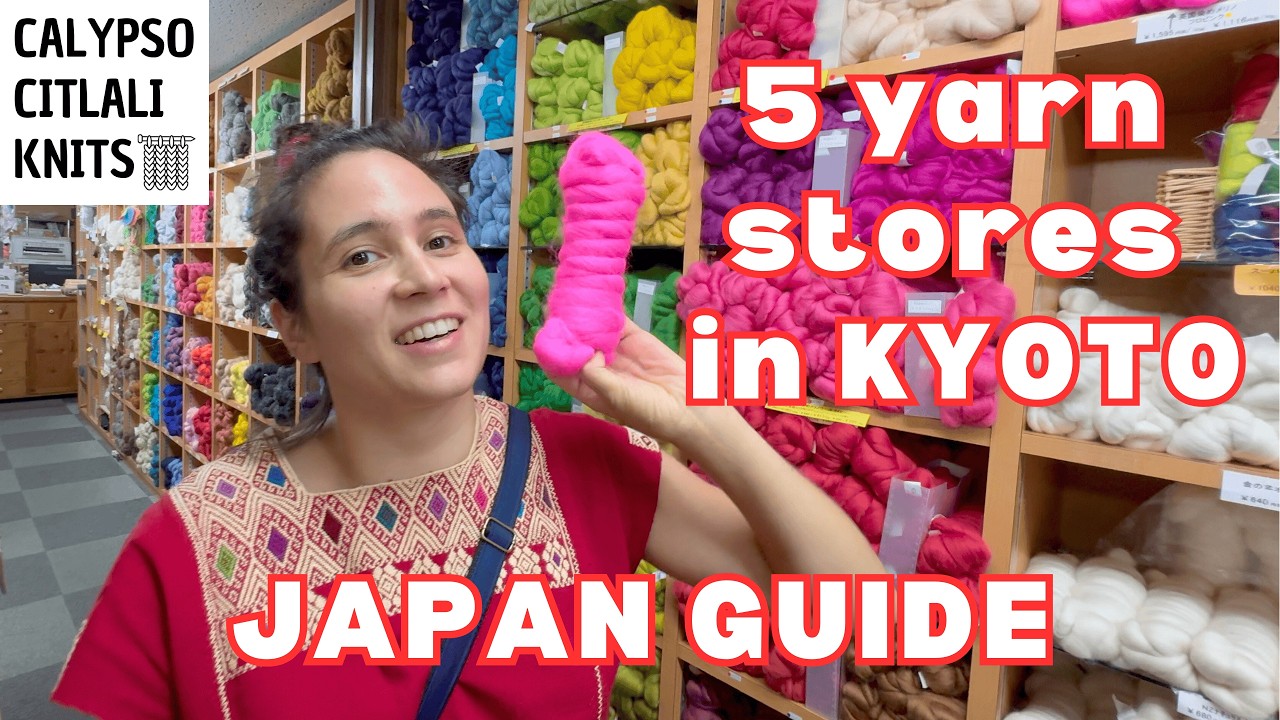 KYOTO KNITTING GUIDE 5 yarn stores with Calypso