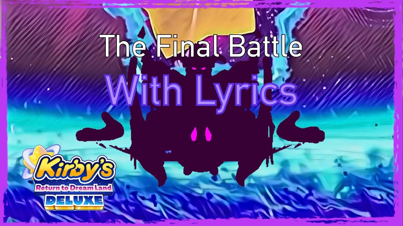 The Final Battle With Lyrics - Kirby’s Return to Dream Land Deluxe