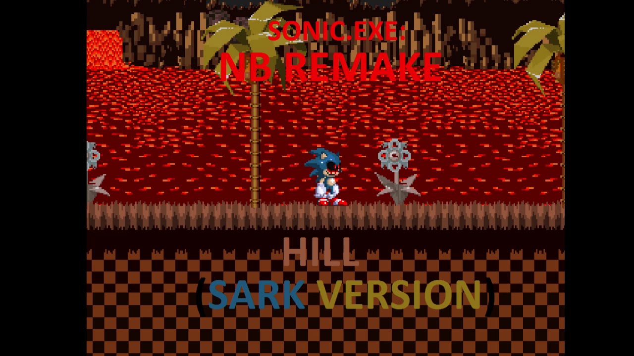 Sonic.exe: NB REMAKE OST - HILL (SARK VERSION)