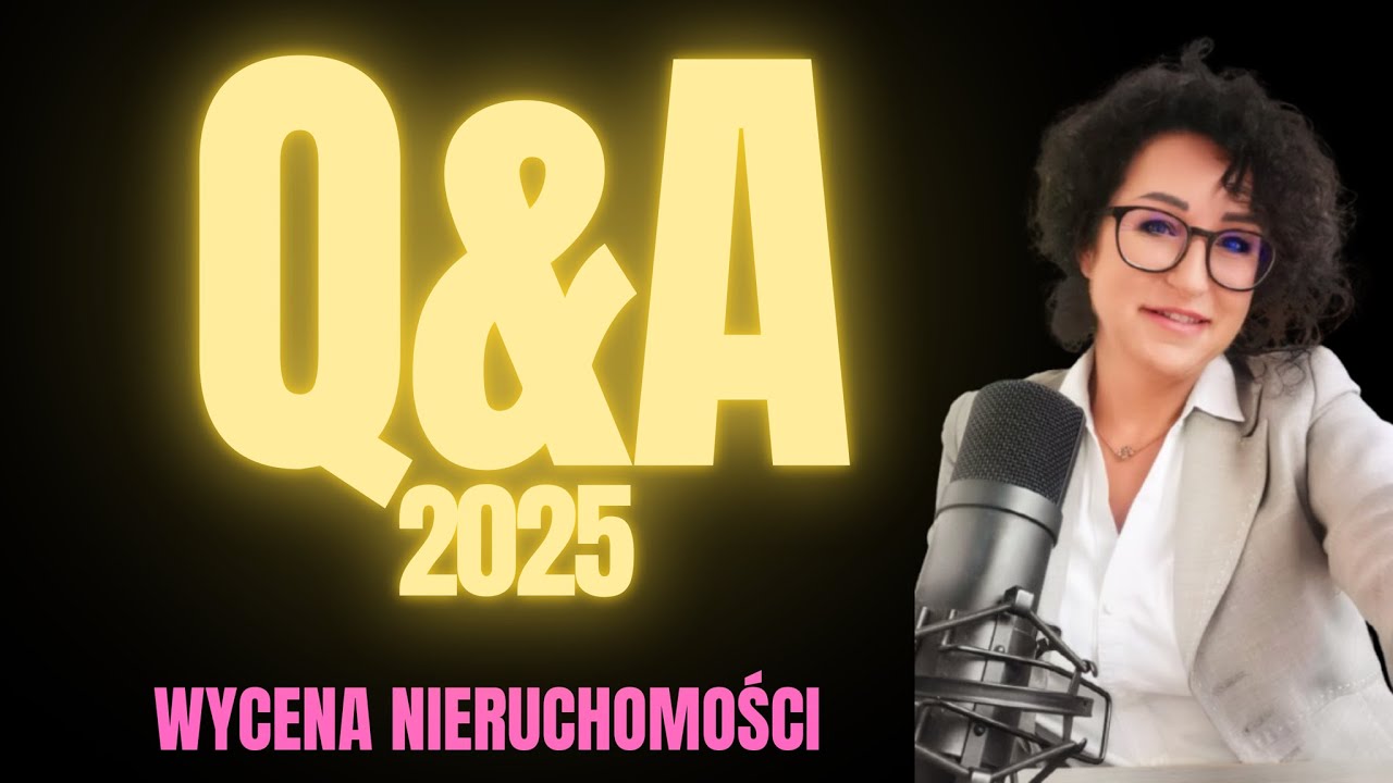 #121 Q&A 2025 r. wycena nieruchomości, praktyki zawodowe, podejścia, metody, techniki, zasady wyceny