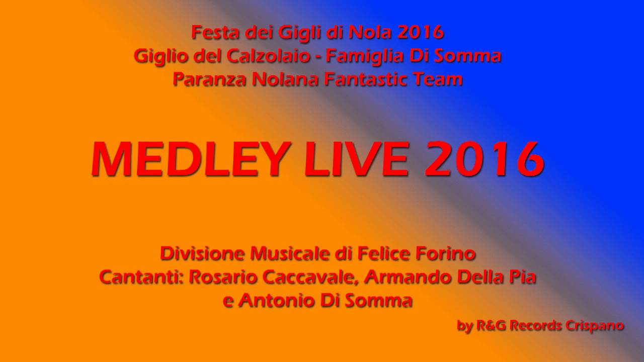 Nola 2016 - MEDLEY LIVE CALZOLAIO FT - Forino Caccavale Della Pia Di Somma by R&G
