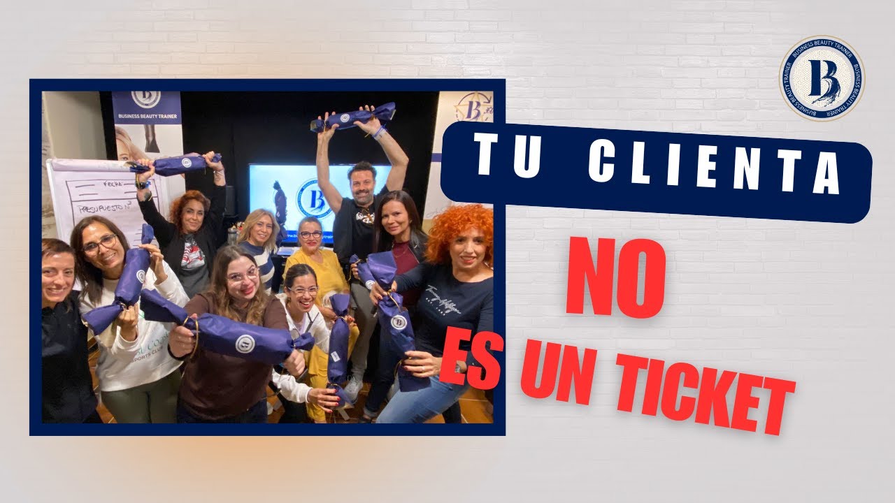 ¿Cómo miras a tu clienta? Es un ticket o un alma.