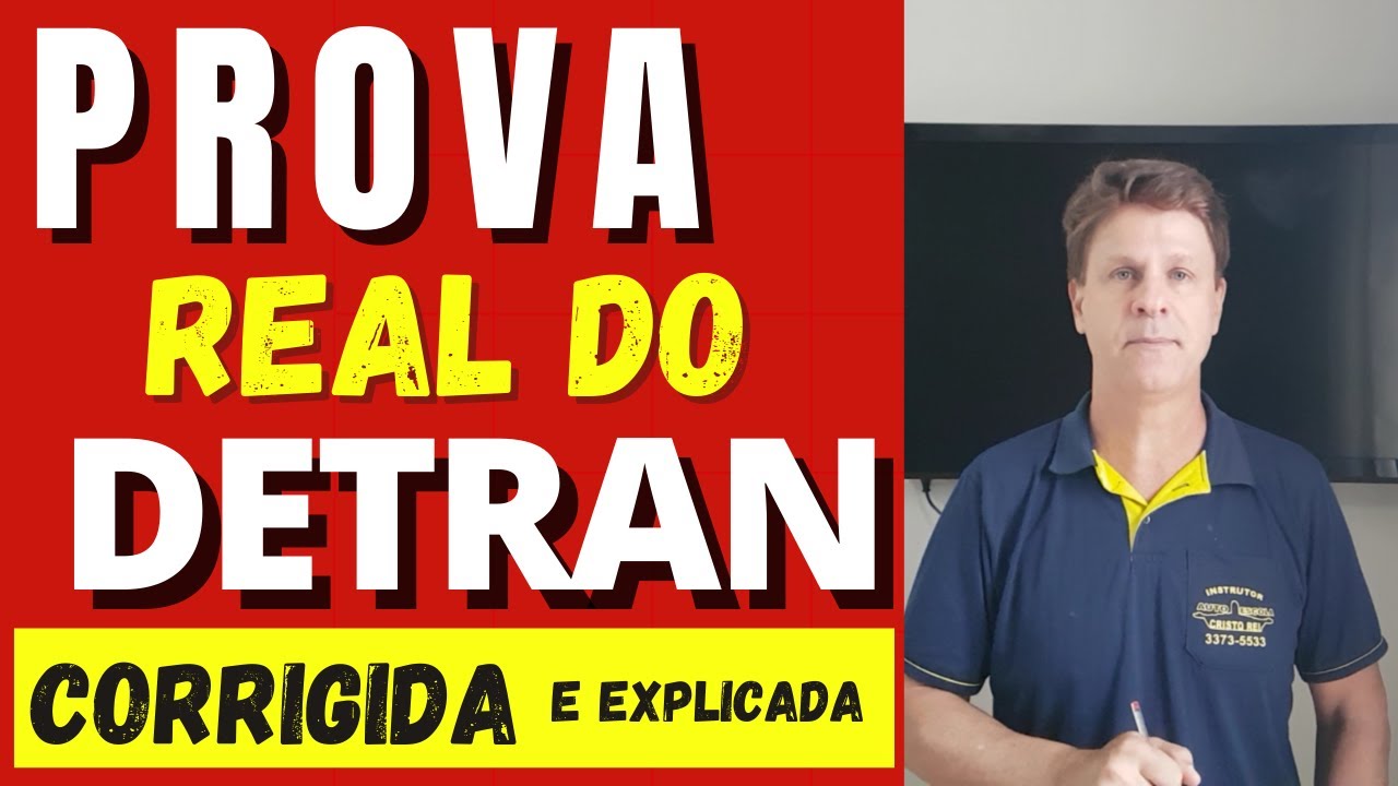 PROVA REAL DO DETRAN - Corrigida e Explicada - Feita Esta Semana.