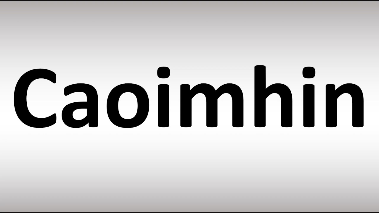 How to Pronounce Caoimhin