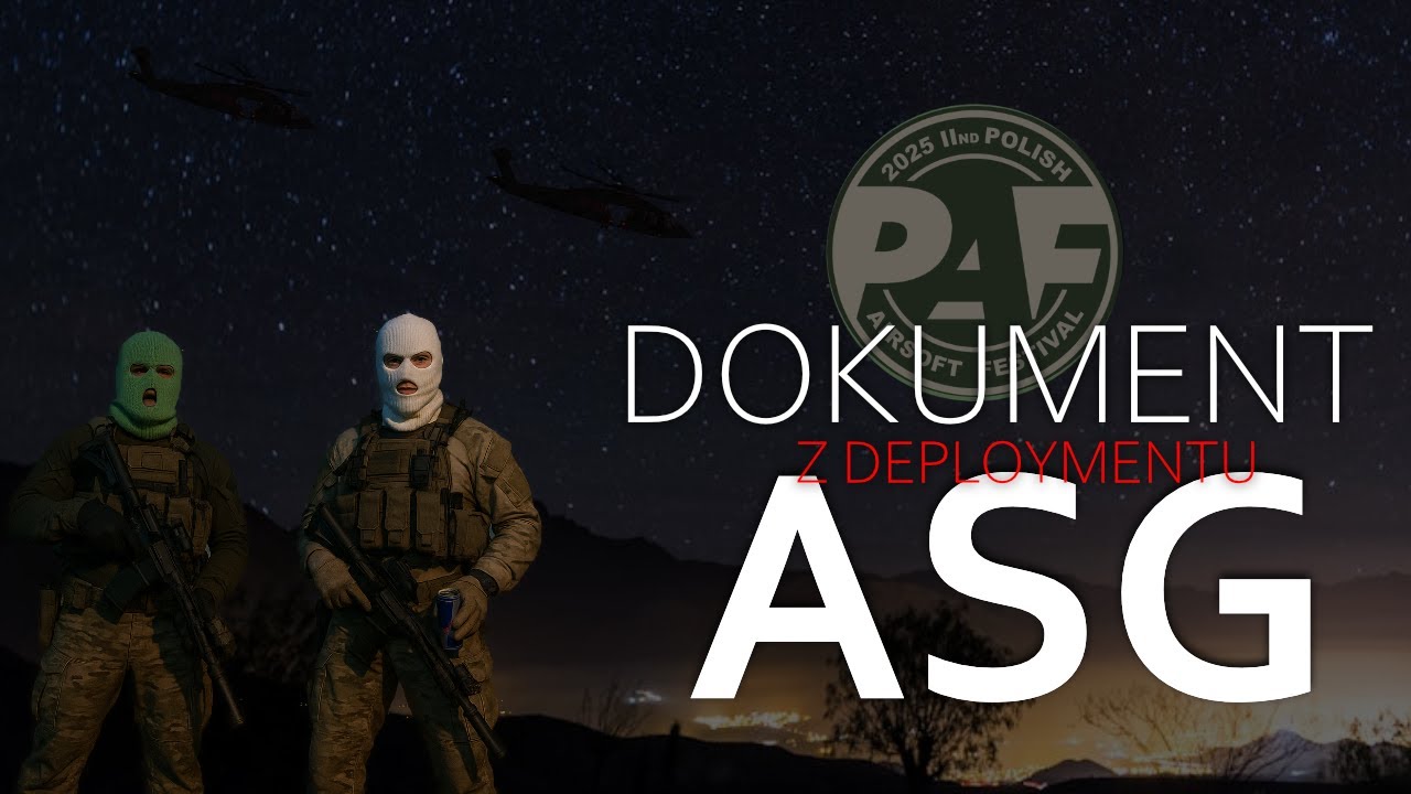 PAF 2025 | Dokument z Deploymentu ASG  | POLISH AIRSOFT FESTIVAL 2025