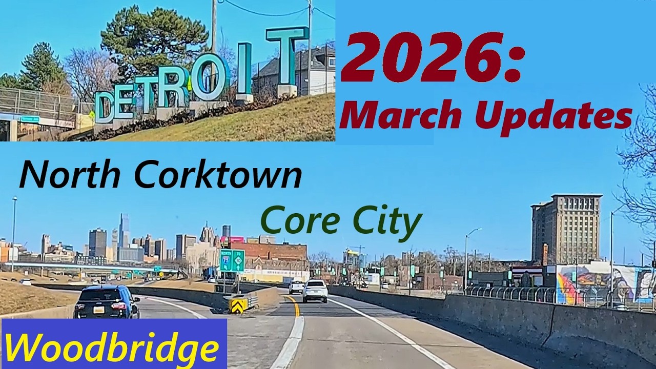 Detroit's March 2026 Updates Galore: New Constructions In North Corktown; Woodbridge; And Core City.