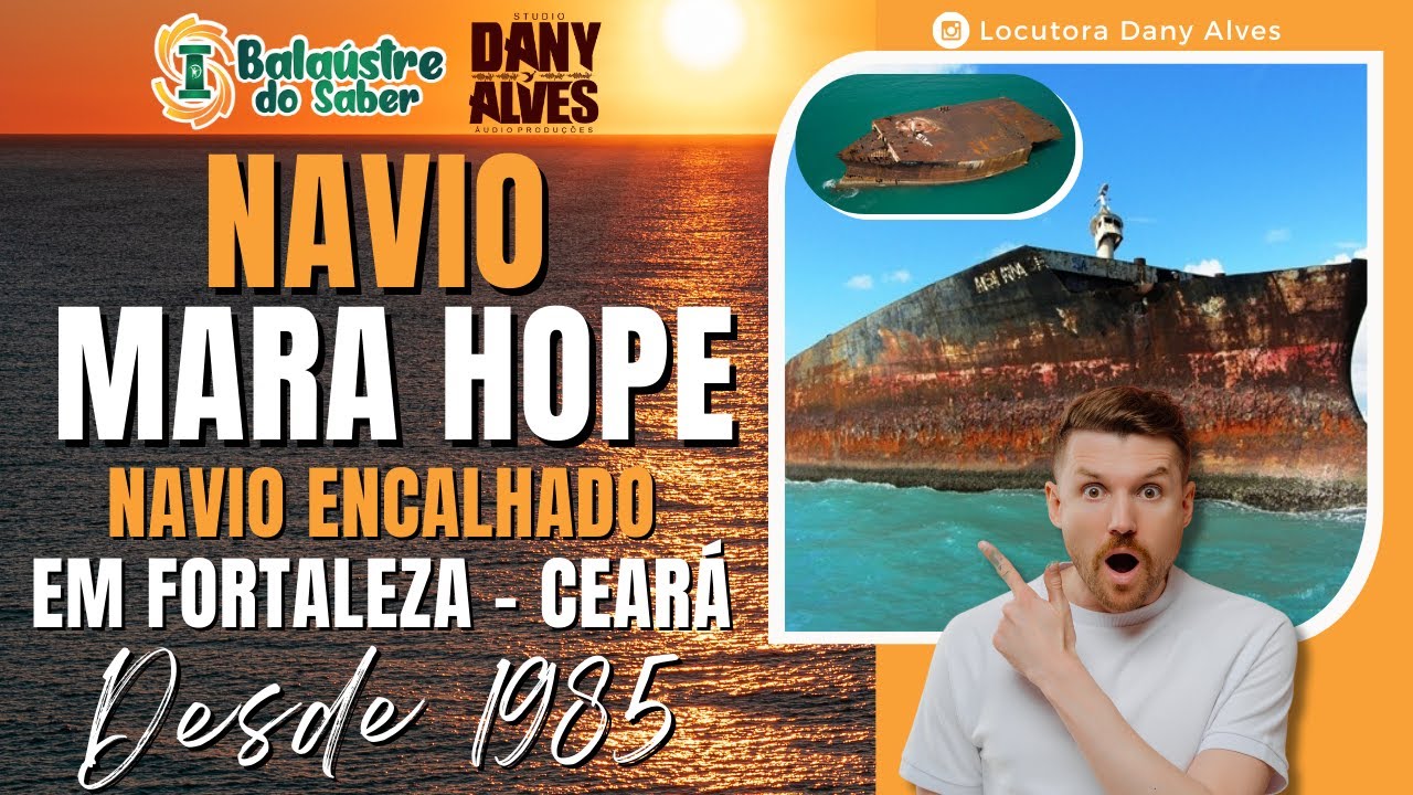 Mara Hope: Navio encalhado em Fortaleza Desde 1985