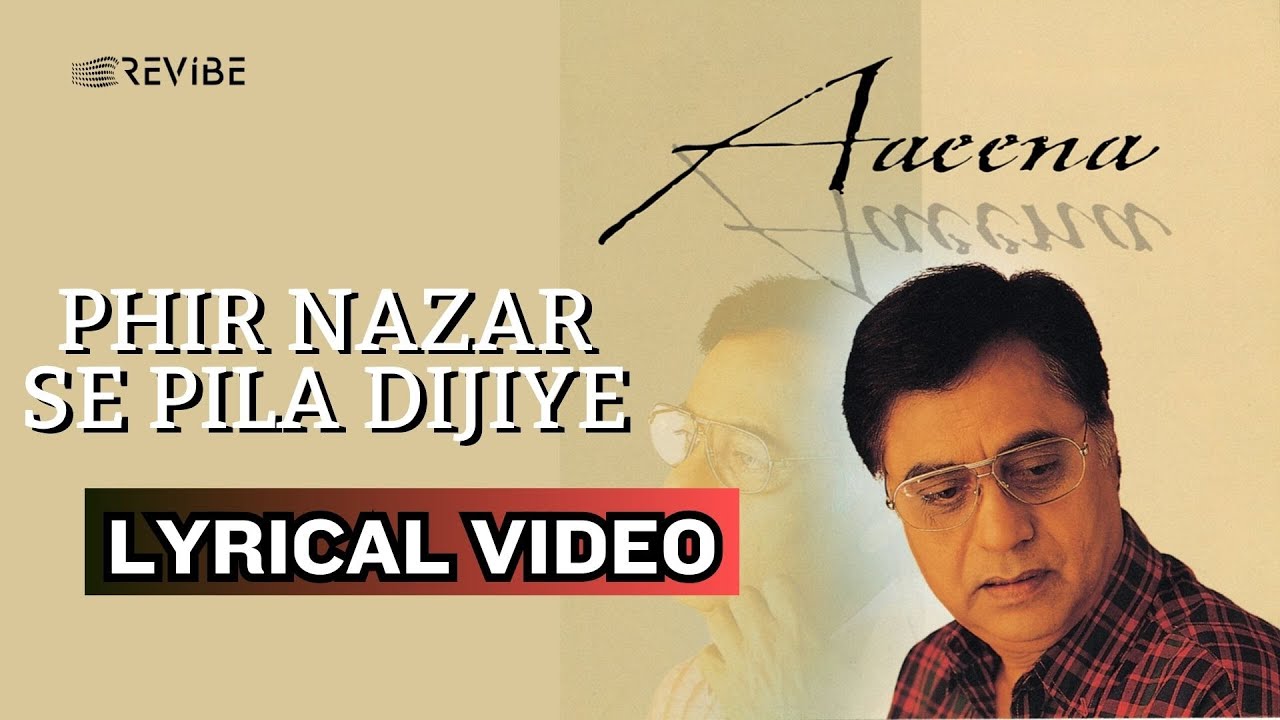 Phir Nazar Se Pila Dijiye (Official Lyric Video) | Jagjit Singh | Aaeena
