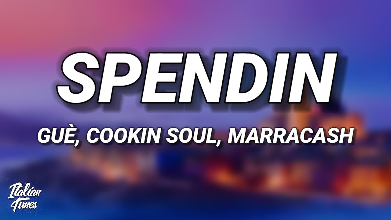 Gu&egrave;, Cookin Soul, Marracash - Spendin (Testo/Lyrics)
